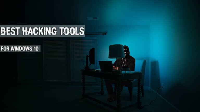Best Hacking Tools for Windows 10, 11