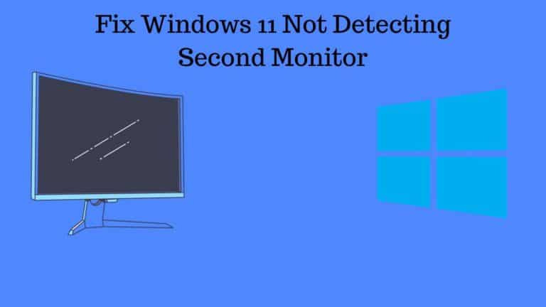 Fix Windows 11 Not Detecting Second Monitor